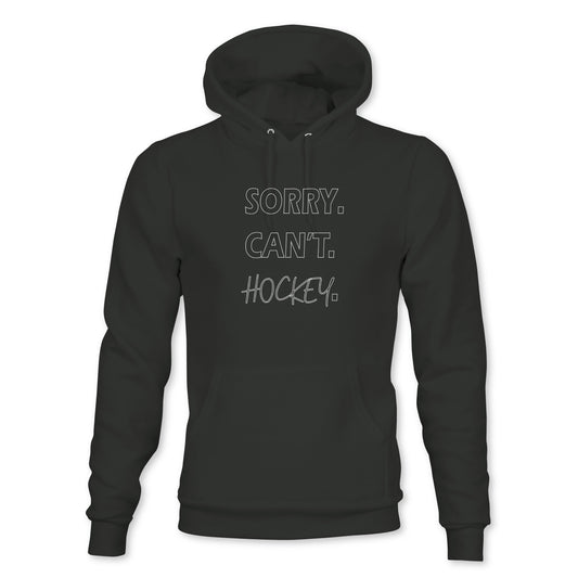 Sorry. Can't. Hockey. -- Sweatshirt